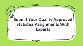 Submit Your Quality Approved Statistics Assignments With Experts