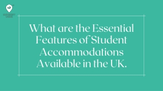 What are the Essential Features of Student Accommodations Available in the U.K.