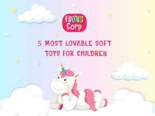 5 most lovable soft toys for childre