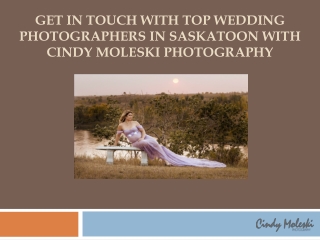 Get in Touch with Top Wedding Photographers in Saskatoon with Cindy Moleski Photography