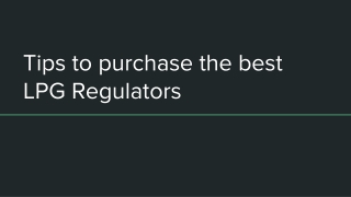 Tips to Purchase LPG Gas Regulator