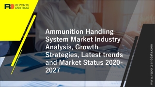 Ammunition Handling System Market Industry Trends, Share, Development Policies and Future Growth 2027Analysis