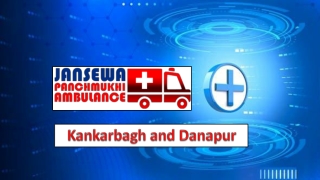 Hire Ground Ambulance in Kankarbagh or Danapur at Packet Price