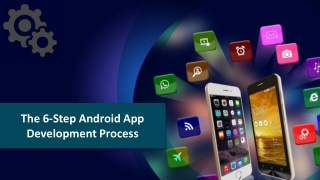 The 6-Step Android App Development Process
