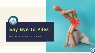 Say Bye To Piles