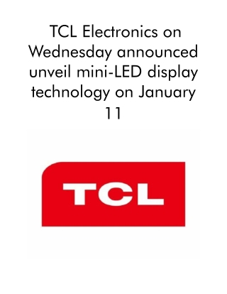 TCL Electronics on Wednesday Announced Unveil Mini-LED Display Technology on January 11