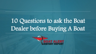 Ask Your boat Dealer these 10 questions