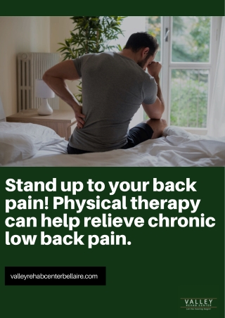 Stand up to your back pain! Physical therapy can help relieve chronic low back pain.