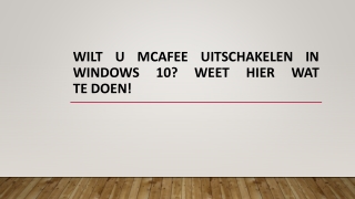 WILT U MCAFEE UITSCHAKELEN IN WINDOWS 10? WEET HIER WAT TE DOEN!