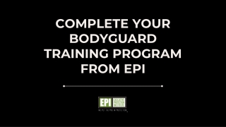 Complete your bodyguard training program from EPI