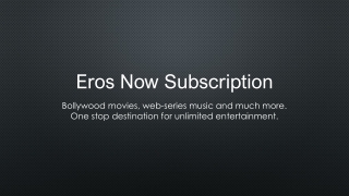 Subscripe to Eros Now Premium to watch the latest Movies, TV Series & Web-Series without any ads!