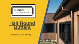 Half Round Gutters By Sunnyside Roofing