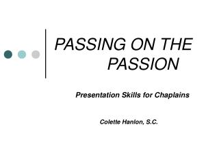 PASSING ON THE 		 PASSION