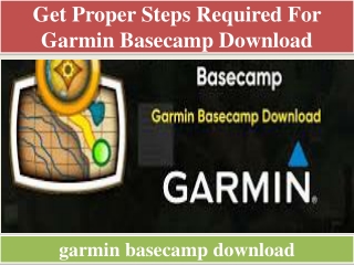 Get Proper Steps Required For garmin basecamp download