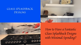 How to Have a Fantastic Glass Splashback Designs with Minimal Spending?