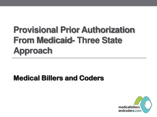 Provisional Prior Authorization from Medicaid- Three State Approach  Our billing team is available to answer any questio