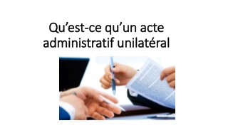 Qu’est-ce qu’un acte administratif unilatéral