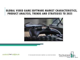 Video Game Software Market Growth Factors, CAGR Analysis, Estimates And Forecast To 2025