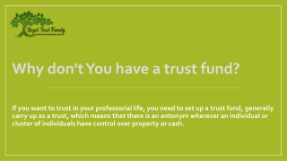 Why don't you have a trust fund?