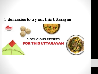 3 delicacies to try out this Uttarayan