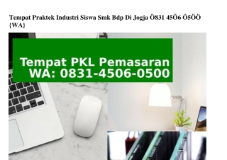 Tempat Praktek Industri Siswa Smk Bdp Di Jogja 0831~4506~0500{WhatsApp}