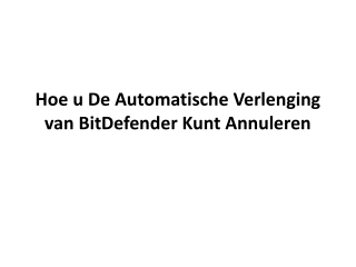 Hoe u De Automatische Verlenging van BitDefender Kunt Annuleren