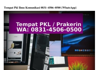 Tempat Pkl Ilmu Komunikasi O831 45O6 O5OO[WhatsApp]