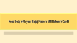 Need help with your Bajaj Finserv EMI Network Card?