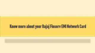 Know more about your Bajaj Finserv EMI Network Card