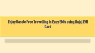 Enjoy Hassle Free Travelling in Easy EMIs using Bajaj EMI Card