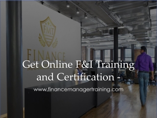 Get Online F&I Training and Certification - www.financemanagertraining.com