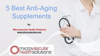 5 Best Anti-Aging Supplements- Microvascular Health Solutions