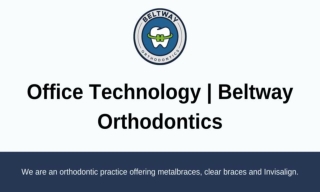 Office Technology | Beltway Orthodontics