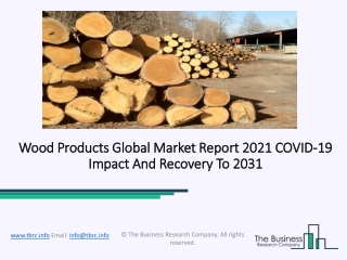 Wood Products Market 2021-2031: A brief review of Trends, Share, Size, CAGR, Detailed Analysis (COVID-19), etc.