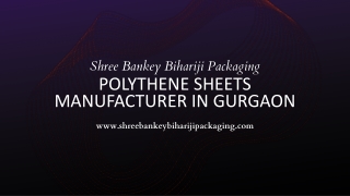 Shree Bankey Bihariji Polythene Sheets And Stretch Films Manufacturer