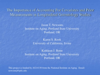 This project is funded by AG 14130 from the National Institute on Aging. Email: newsomj@pdx