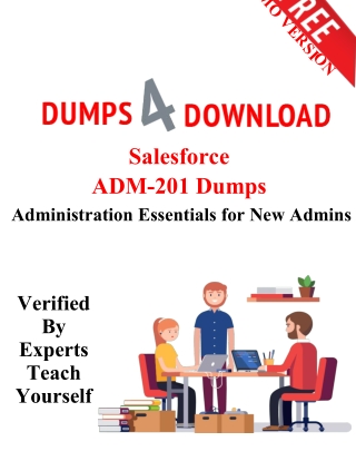 Salesforce ADM-201 Dumps With 3 Months Free Updates By Dumps4download.us