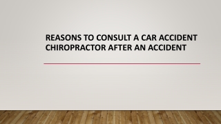 Important Reasons to Consult a Car Accident Chiropractor