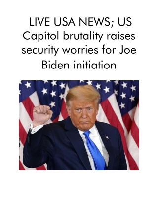 LIVE USA NEWS; US Capitol Brutality Raises Security Worries for Joe Biden Initiation