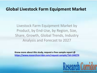 Livestock Farm Equipment Market by Product, by End-Use, by Region, Size, Share, Growth, Global Trends, Industry Analysis