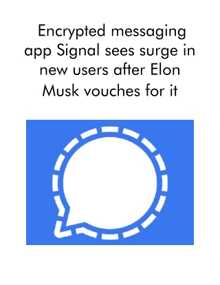 Encrypted Messaging App Signal Sees Surge in New Users After Elon Musk Vouches for It