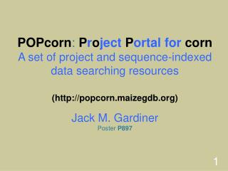 POPcorn : P roject P ortal for corn http://popcorn.maizegdb.org