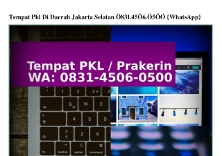Tempat Pkl Di Daerah Jakarta Selatan 0831.4506.0500(whatsApp)