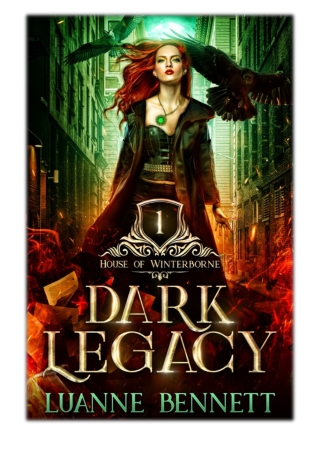 [PDF] Free Download Dark Legacy (House of Winterborne Book 1) By Luanne Bennett