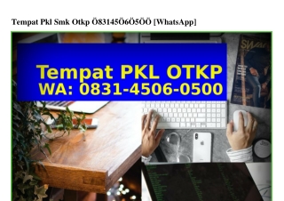 Tempat Pkl Smk Otkp 0831.4506.0500(WA)