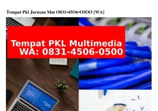 Tempat Pkl Jurusan Mm Ô831·45Ô6·Ô5ÔÔ{WA}