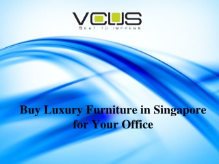 Buy Luxury Furniture in Singapore for Your Office