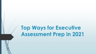 Top Ways for Executive Assessment Prep in 2021