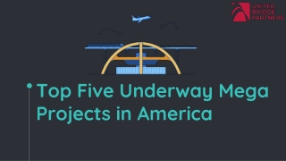Top Five Underway Mega Projects in America