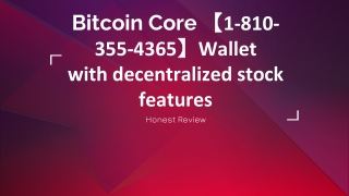 Bitcoin Core【1-810-355-4365】Wallet with decentralized stock features